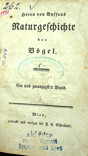 Buffon, Georges. Naturgeschichte der Vőgel / G. – L. Buffon. – Wien: F. A. Schrämbl, 1794. Bd. 21 – 353 S., 3 S.; 894 Taf. Bd. 22. – 389 S., 937 Taf.