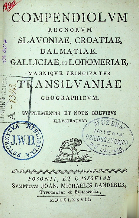 Compendiolum regnorum Slavoniae, Croatiae, Dolmatiae, Galliciae, et Lodomeriae, magniqve principatvs Transilvaniae geographicvm / [M. Bel]