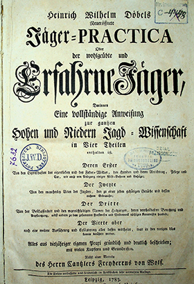 Döbel, Heinrich Wilhelm. Neueröffnete Jäger-Practica, Oder der wohlgeübte und Erfahrene Jäger, Darinnen eine vollständige Anweisung zur ganzen hohen und niedern Jagd-Wissenschaft in viert Theilen