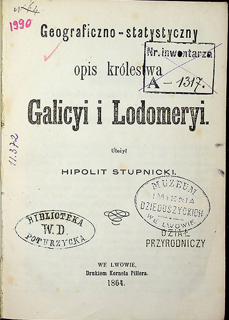 Geograficzno–statystyczny opis królestwa Galicyi i Lodomeryi. 1864