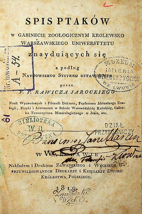 Jarocki F. P. Spis ptaków w gabinecie zoologicznym król. warsz. uniwersytetu znajdujących się / F. P. Jarocki. – Warszawa, 1819. – 69 s.