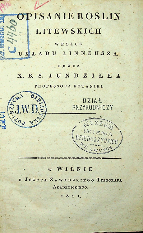 Jundziłł X.B.S. Opisanie roślin litewskich według układu Linneusza / przez X.B.S. Jundziłła