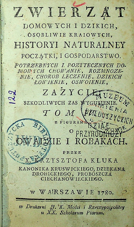 Kluk X. Krzysztof. Zwierząt domowych i dzikich osobliwie kraiowych, historyi naturalney początki i gospodarstwo. Potrzebnych i pozytecznych domowych chowanie, rozmnozenie; chorob leczenie, dzikich łowenie, oswojenie, zażycie, szkodliwych zaś wygybienie / K. Kluk. T.4. (1780)