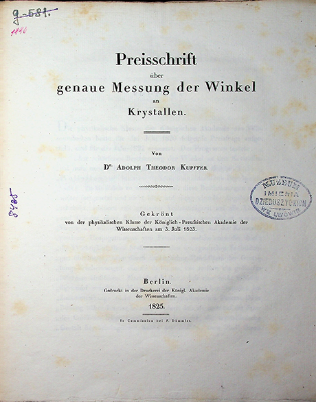 Kupffer Adolph Theodor Preisschrift genaue Messung der Winkel an Krystallen – 1825. – Berlin. – 135S.