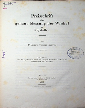 Kupffer Adolph Theodor Preisschrift genaue Messung der Winkel an Krystallen – 1825. – Berlin. – 135S.