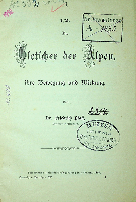 Pfaff Friedrich Gletscher der Alpen, ihre Bewegung und Wirkung / von Friedrich Pfaff. – Heidelberg: 1886