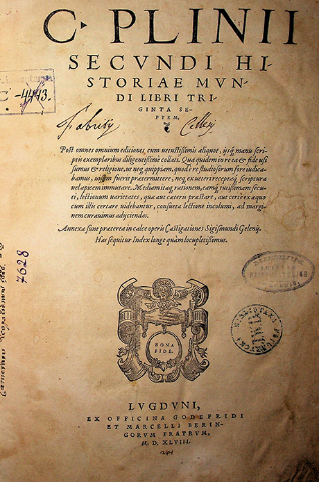  Plinius Secundus, Gajus Caecilius. Historia mundi libri triginta septem / G. Plinius Secundus. – Lugduni: Ex officina Godefridi et Marcelli Beringorum Fratum, 1548. – [32] p., 976 columns, [164 p.]. (Latin).