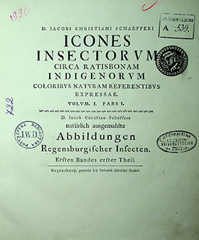 Schaefferi, Iacobi Christiani. Icones insectorum circa Ratisbonam indigenorum: coloribus naturam referentibus expressae = Natürlich ausgemahlte Abbildungen Regensburgischer Insecten / I. Ch. Schaefferi. - Regensburg: gedruckt bey Heinrich Gottfried Zunkel, 1766. Vol. 1, pars 1. – VI p., atlas 1-50 tab. Vol. 1, pars 2. – VIII p., atlas 51-100 tab., index 12 p. [Lat.and Germ. Plates printed on both sides of the leaf].