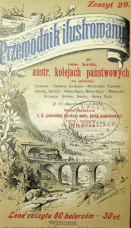 Smólski Grzegorz Przewodnik ilustrowany po c.k. austr. kolejach państwowych na szlakach: Kraków – Tarnów, Kraków – Wieliczka, Tarnów – Stróże, Stróże – Nowy Sącz, Nowy Sącz – Muszyna – Krynica – Orłów, Sucha – Nowy Sącz