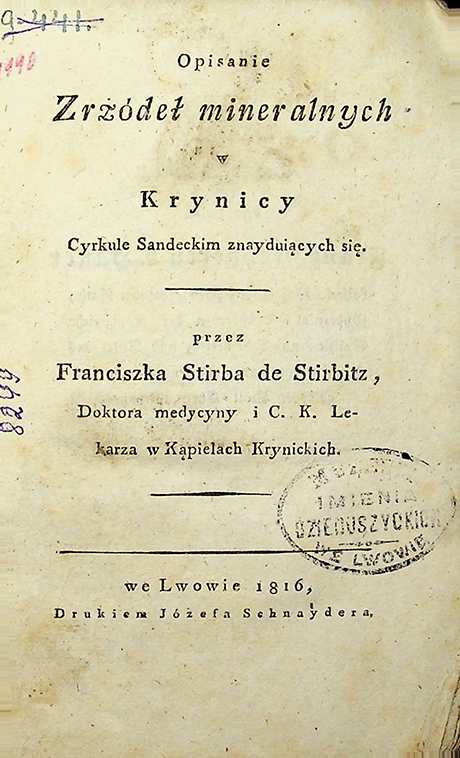 Stirba de Stirbitz Franciszek Opisanie Zrżódeł w Krynicy Cyrkule Sandeckim znayduiących się / przez Franciszka Stirba de Stirbitz. – we Lwowie: 1816