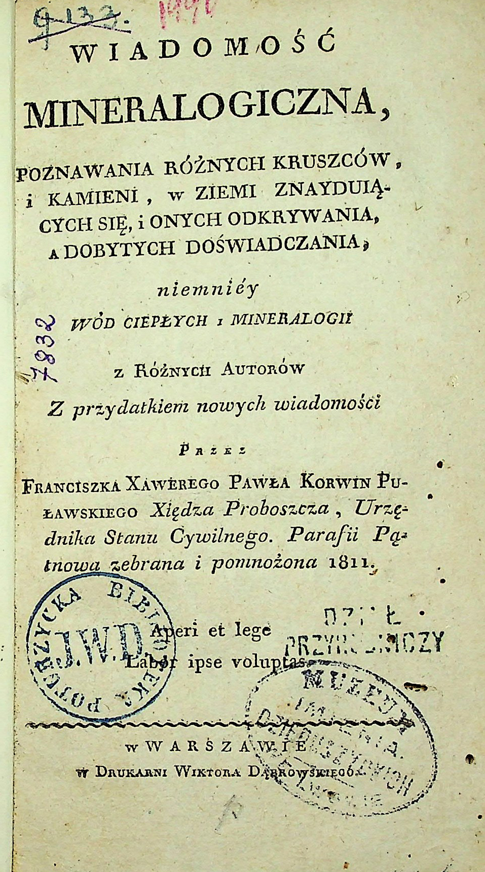 Wiadomość mineralogiczna, poznawania różnych kruszców i kamieni, w ziemi znayduiących się, i onych odkrywania, a dobytych doświadczania, niemniey wód ciepły i mineralogii / z różnych autorów. – w Warszawie: 1811.